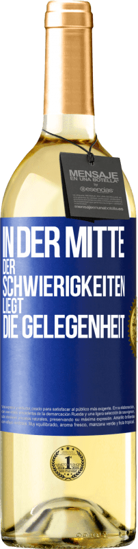 29,95 € Kostenloser Versand | Weißwein WHITE Ausgabe In der Mitte der Schwierigkeiten liegt die Gelegenheit Blaue Markierung. Anpassbares Etikett Junger Wein Ernte 2025 Verdejo