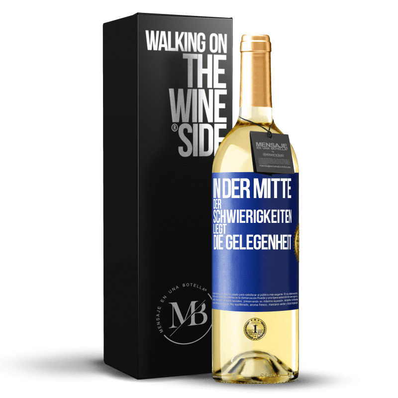 24,95 € Kostenloser Versand | Weißwein WHITE Ausgabe Unter den Schwierigkeiten verbirgt sich die Gelegenheit Blaue Markierung. Anpassbares Etikett Junger Wein Ernte 2021 Verdejo