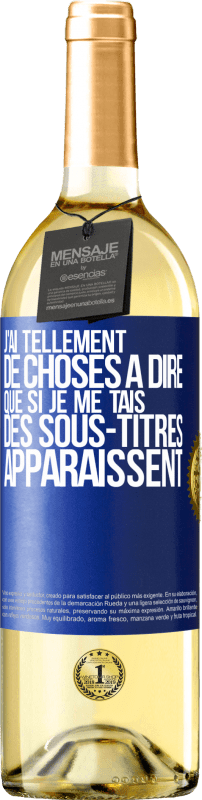 29,95 € | Vin blanc Édition WHITE J'ai tellement de choses à dire que si je me tais, des sous-titres apparaissent Étiquette Bleue. Étiquette personnalisable Vin jeune Récolte 2024 Verdejo