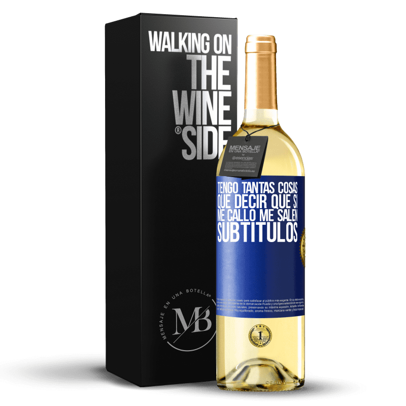 29,95 € Envío gratis | Vino Blanco Edición WHITE Tengo tantas cosas que decir que si me callo me salen subtítulos Etiqueta Azul. Etiqueta personalizable Vino joven Cosecha 2023 Verdejo