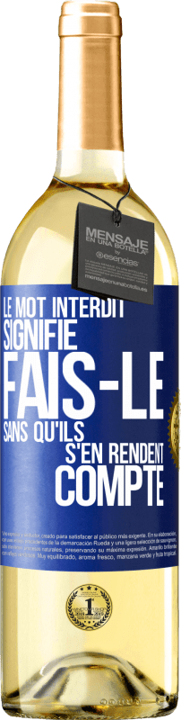 29,95 € Envoi gratuit | Vin blanc Édition WHITE Le mot INTERDIT signifie fais-le sans qu'ils s'en rendent compte Étiquette Bleue. Étiquette personnalisable Vin jeune Récolte 2025 Verdejo