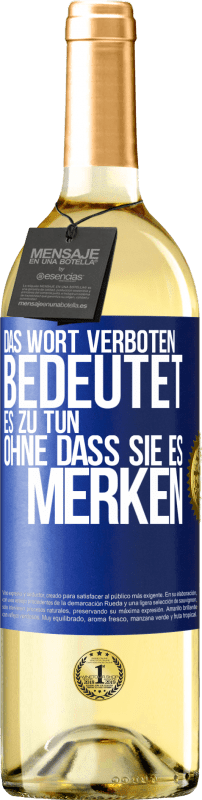 29,95 € | Weißwein WHITE Ausgabe Das Wort VERBOTEN bedeutet es zu tun, ohne dass sie es merken Blaue Markierung. Anpassbares Etikett Junger Wein Ernte 2024 Verdejo