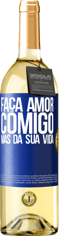 29,95 € | Vinho branco Edição WHITE Faça amor comigo, mas da sua vida Etiqueta Azul. Etiqueta personalizável Vinho jovem Colheita 2024 Verdejo