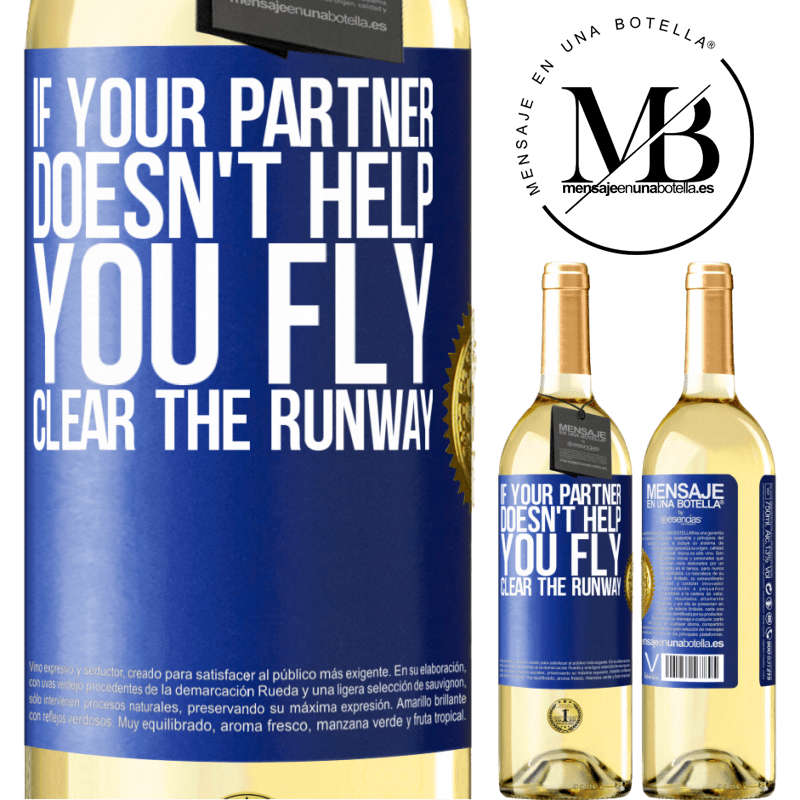 29,95 € Free Shipping | White Wine WHITE Edition If your partner doesn't help you fly, clear the runway Blue Label. Customizable label Young wine Harvest 2022 Verdejo