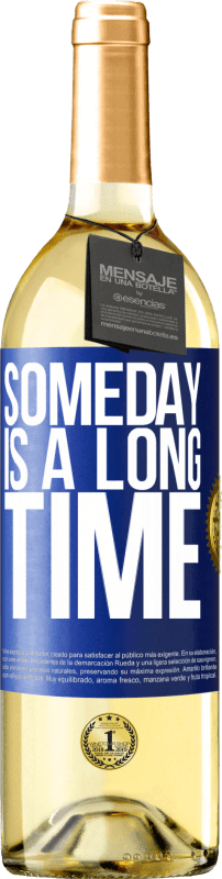 «Someday is a long time» WHITE Edition