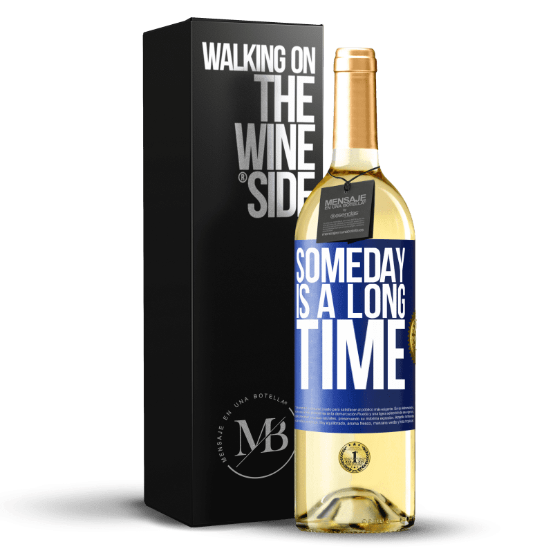 29,95 € Free Shipping | White Wine WHITE Edition Someday is a long time Blue Label. Customizable label Young wine Harvest 2022 Verdejo