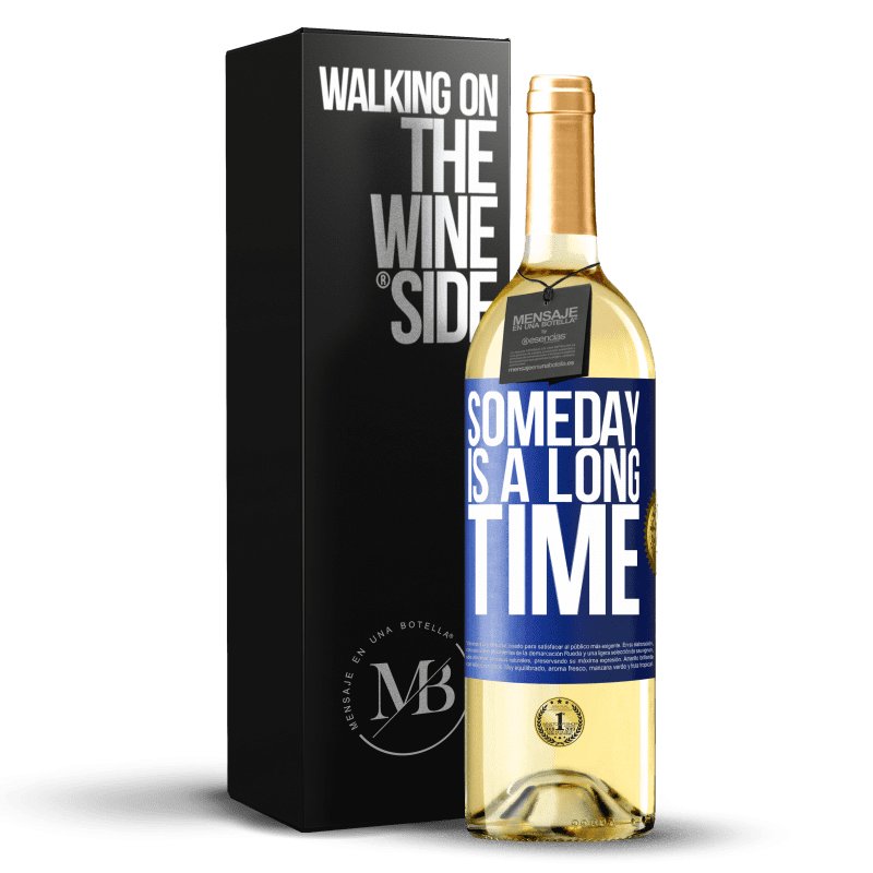 29,95 € Free Shipping | White Wine WHITE Edition Someday is a long time Blue Label. Customizable label Young wine Harvest 2024 Verdejo