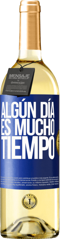 29,95 € Envío gratis | Vino Blanco Edición WHITE Algún día es mucho tiempo Etiqueta Azul. Etiqueta personalizable Vino joven Cosecha 2025 Verdejo