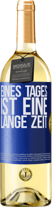 29,95 € Kostenloser Versand | Weißwein WHITE Ausgabe Eines Tages ist eine lange Zeit Blaue Markierung. Anpassbares Etikett Junger Wein Ernte 2025 Verdejo