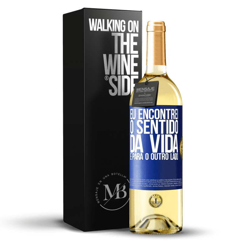 29,95 € Envio grátis | Vinho branco Edição WHITE Eu encontrei o sentido da vida. É para o outro lado Etiqueta Azul. Etiqueta personalizável Vinho jovem Colheita 2025 Verdejo