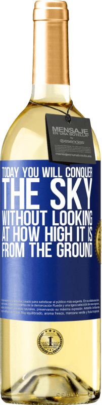29,95 € Free Shipping | White Wine WHITE Edition Today you will conquer the sky, without looking at how high it is from the ground Blue Label. Customizable label Young wine Harvest 2025 Verdejo