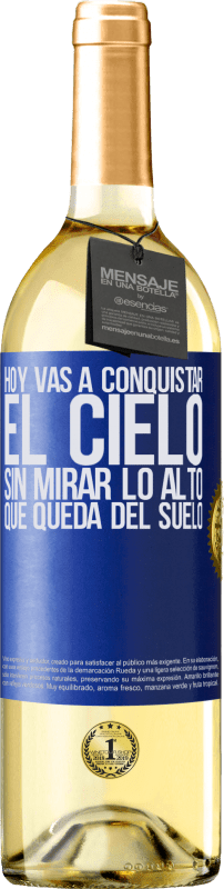 29,95 € | Vino Blanco Edición WHITE Hoy vas a conquistar el cielo, sin mirar lo alto que queda del suelo Etiqueta Azul. Etiqueta personalizable Vino joven Cosecha 2024 Verdejo