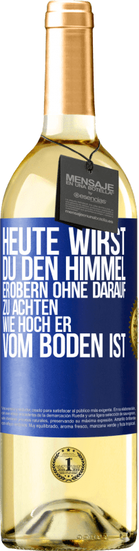 29,95 € | Weißwein WHITE Ausgabe Heute wirst du den Himmel erobern, ohne darauf zu achten, wie hoch er vom Boden ist Blaue Markierung. Anpassbares Etikett Junger Wein Ernte 2024 Verdejo