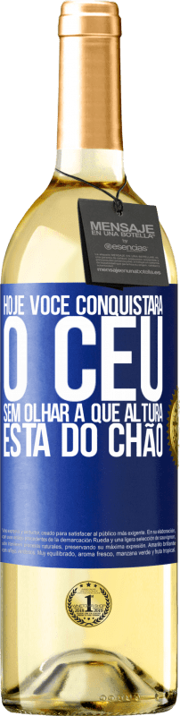 29,95 € | Vinho branco Edição WHITE Hoje você conquistará o céu, sem olhar a que altura está do chão Etiqueta Azul. Etiqueta personalizável Vinho jovem Colheita 2024 Verdejo