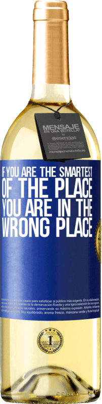 29,95 € Free Shipping | White Wine WHITE Edition If you are the smartest of the place, you are in the wrong place Blue Label. Customizable label Young wine Harvest 2025 Verdejo