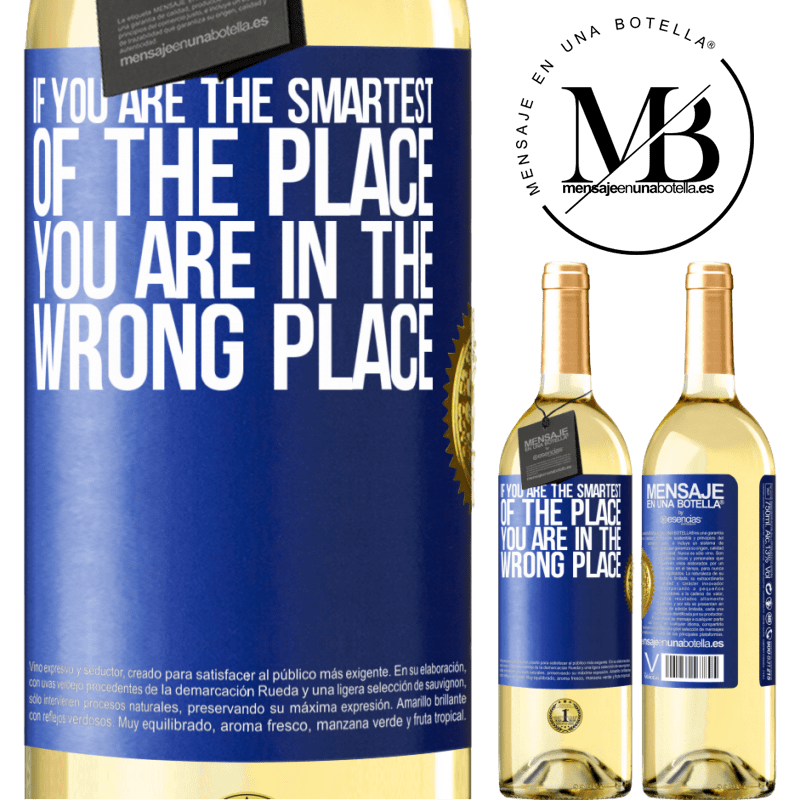 29,95 € Free Shipping | White Wine WHITE Edition If you are the smartest of the place, you are in the wrong place Blue Label. Customizable label Young wine Harvest 2023 Verdejo