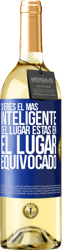 29,95 € | Vino Blanco Edición WHITE Si eres el más inteligente del lugar, estas en el lugar equivocado Etiqueta Azul. Etiqueta personalizable Vino joven Cosecha 2024 Verdejo