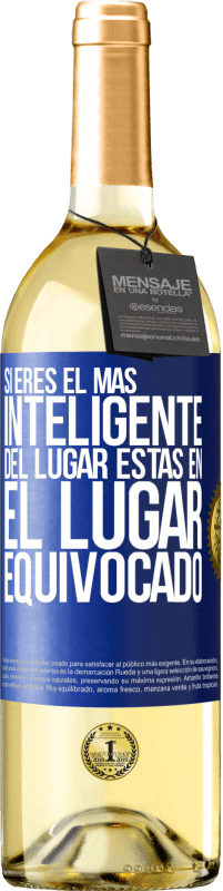 29,95 € Envío gratis | Vino Blanco Edición WHITE Si eres el más inteligente del lugar, estas en el lugar equivocado Etiqueta Azul. Etiqueta personalizable Vino joven Cosecha 2025 Verdejo