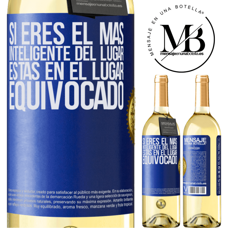 29,95 € Envío gratis | Vino Blanco Edición WHITE Si eres el más inteligente del lugar, estas en el lugar equivocado Etiqueta Azul. Etiqueta personalizable Vino joven Cosecha 2025 Verdejo