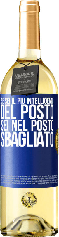 29,95 € | Vino bianco Edizione WHITE Se sei il più intelligente del posto, sei nel posto sbagliato Etichetta Blu. Etichetta personalizzabile Vino giovane Raccogliere 2024 Verdejo