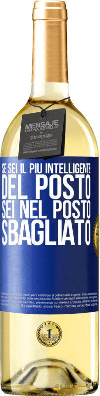 29,95 € Spedizione Gratuita | Vino bianco Edizione WHITE Se sei il più intelligente del posto, sei nel posto sbagliato Etichetta Blu. Etichetta personalizzabile Vino giovane Raccogliere 2025 Verdejo