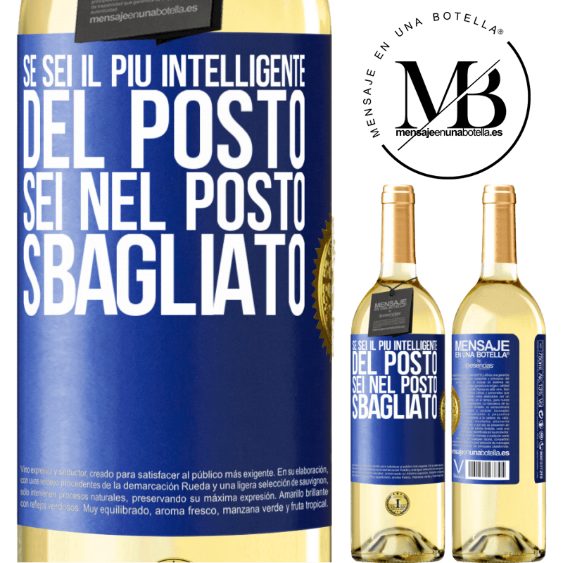 29,95 € Spedizione Gratuita | Vino bianco Edizione WHITE Se sei il più intelligente del posto, sei nel posto sbagliato Etichetta Blu. Etichetta personalizzabile Vino giovane Raccogliere 2024 Verdejo