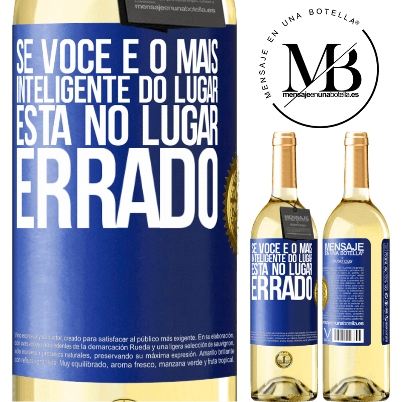 29,95 € Envio grátis | Vinho branco Edição WHITE Se você é o mais inteligente do lugar, está no lugar errado Etiqueta Azul. Etiqueta personalizável Vinho jovem Colheita 2024 Verdejo