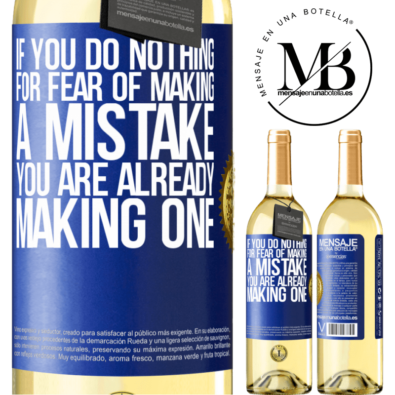 29,95 € Free Shipping | White Wine WHITE Edition If you do nothing for fear of making a mistake, you are already making one Blue Label. Customizable label Young wine Harvest 2022 Verdejo