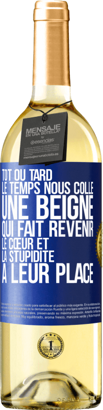 29,95 € | Vin blanc Édition WHITE Tôt ou tard le temps nous colle une beigne qui fait revenir le cœur et la stupidité à leur place Étiquette Bleue. Étiquette personnalisable Vin jeune Récolte 2024 Verdejo