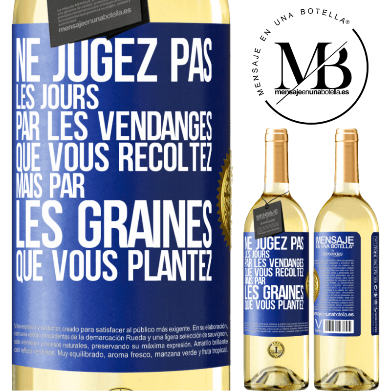 29,95 € Envoi gratuit | Vin blanc Édition WHITE Ne jugez pas les jours par les vendanges que vous récoltez mais par les graines que vous plantez Étiquette Bleue. Étiquette personnalisable Vin jeune Récolte 2025 Verdejo