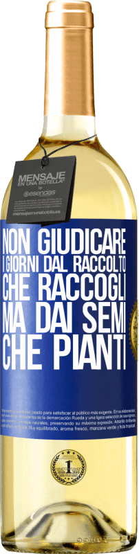 29,95 € Spedizione Gratuita | Vino bianco Edizione WHITE Non giudicare i giorni dal raccolto che raccogli, ma dai semi che pianti Etichetta Blu. Etichetta personalizzabile Vino giovane Raccogliere 2025 Verdejo