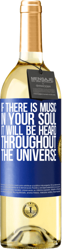 29,95 € | White Wine WHITE Edition If there is music in your soul, it will be heard throughout the universe Blue Label. Customizable label Young wine Harvest 2023 Verdejo