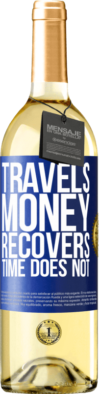 29,95 € | White Wine WHITE Edition Travels. Money recovers, time does not Blue Label. Customizable label Young wine Harvest 2024 Verdejo