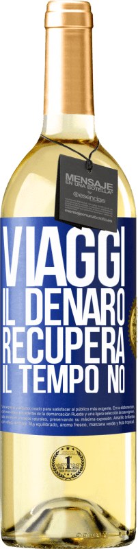 Spedizione Gratuita | Vino bianco Edizione WHITE Viaggi. Il denaro recupera, il tempo no Etichetta Blu. Etichetta personalizzabile Vino giovane Raccogliere 2023 Verdejo