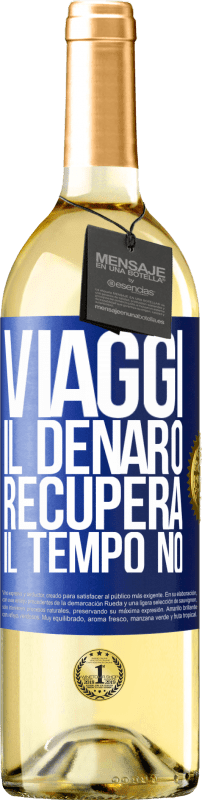 29,95 € | Vino bianco Edizione WHITE Viaggi. Il denaro recupera, il tempo no Etichetta Blu. Etichetta personalizzabile Vino giovane Raccogliere 2025 Verdejo