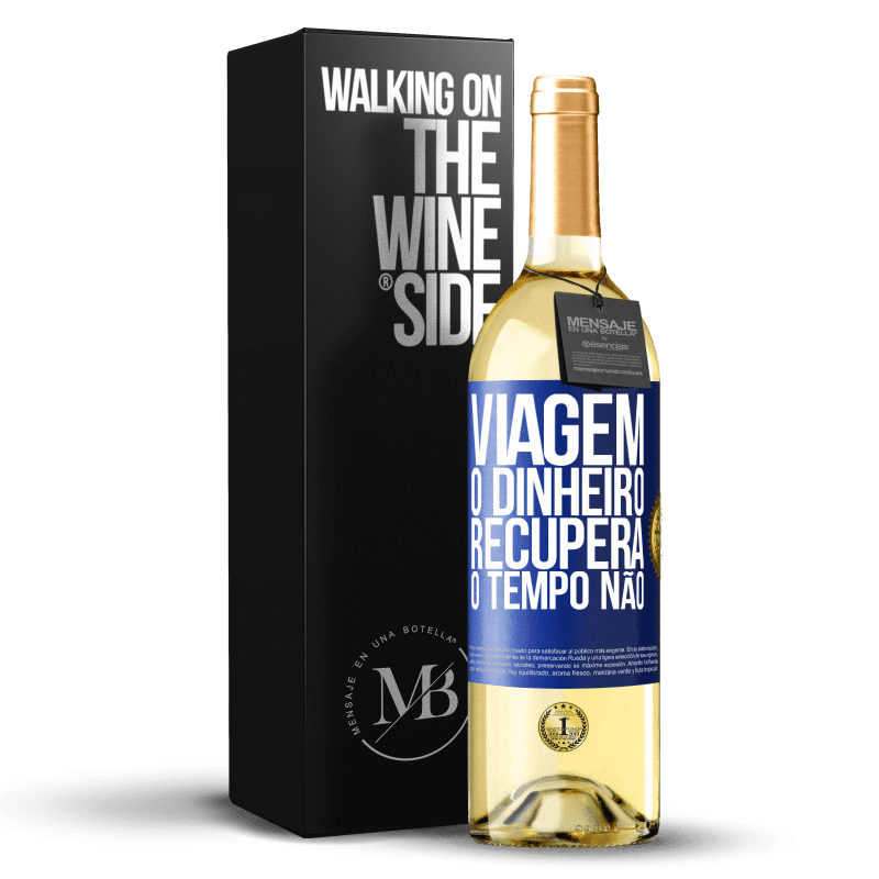 29,95 € Envio grátis | Vinho branco Edição WHITE Viagem O dinheiro recupera, o tempo não Etiqueta Azul. Etiqueta personalizável Vinho jovem Colheita 2024 Verdejo