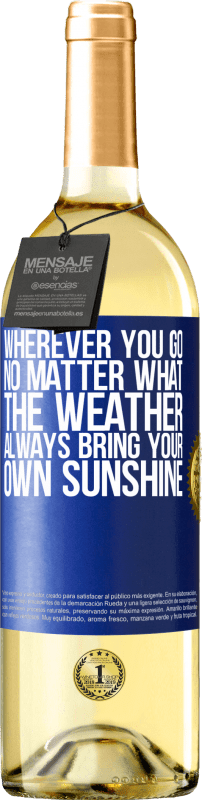 29,95 € | White Wine WHITE Edition Wherever you go, no matter what the weather, always bring your own sunshine Blue Label. Customizable label Young wine Harvest 2024 Verdejo