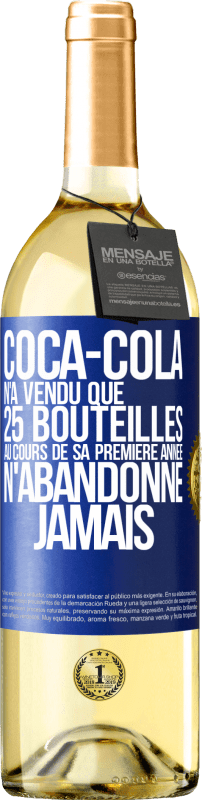 29,95 € | Vin blanc Édition WHITE Coca-Cola n'a vendu que 25 bouteilles au cours de sa première année. N'abandonne jamais Étiquette Bleue. Étiquette personnalisable Vin jeune Récolte 2024 Verdejo