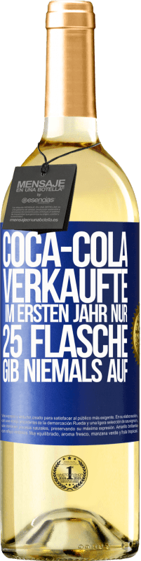 «Coca-Cola verkaufte im ersten Jahr nur 25 Flaschen. Gib niemals auf» WHITE Ausgabe