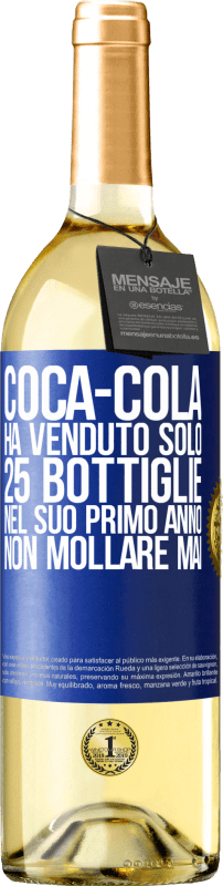 29,95 € | Vino bianco Edizione WHITE Coca-Cola ha venduto solo 25 bottiglie nel suo primo anno. Non mollare mai Etichetta Blu. Etichetta personalizzabile Vino giovane Raccogliere 2024 Verdejo