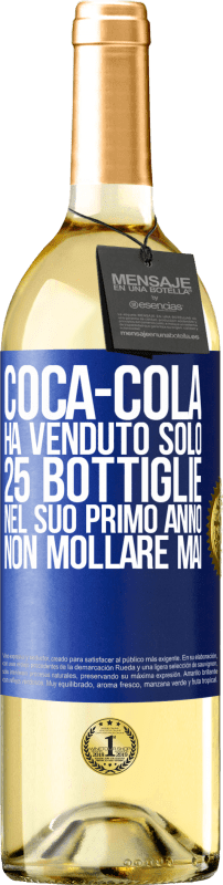 29,95 € | Vino bianco Edizione WHITE Coca-Cola ha venduto solo 25 bottiglie nel suo primo anno. Non mollare mai Etichetta Blu. Etichetta personalizzabile Vino giovane Raccogliere 2025 Verdejo