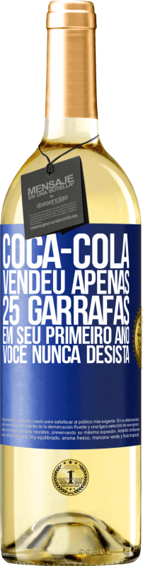 29,95 € | Vinho branco Edição WHITE Coca-Cola vendeu apenas 25 garrafas em seu primeiro ano. Você nunca desista Etiqueta Azul. Etiqueta personalizável Vinho jovem Colheita 2025 Verdejo
