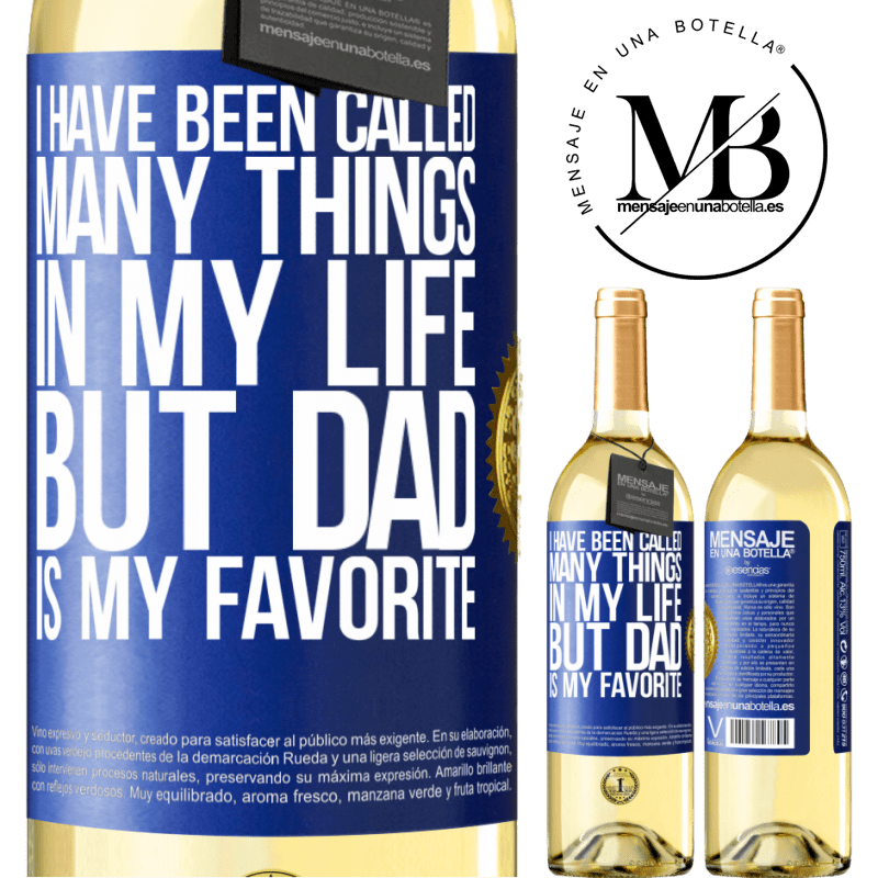 29,95 € Free Shipping | White Wine WHITE Edition I have been called many things in my life, but dad is my favorite Blue Label. Customizable label Young wine Harvest 2022 Verdejo