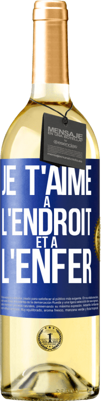 29,95 € | Vin blanc Édition WHITE Je t'aime à l'endroit et à l'enfer Étiquette Bleue. Étiquette personnalisable Vin jeune Récolte 2024 Verdejo