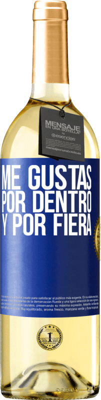 «Me gustas por dentro y por fiera» Edición WHITE
