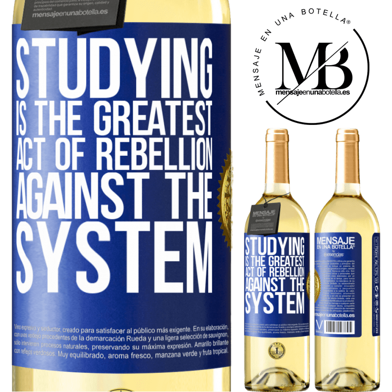 29,95 € Free Shipping | White Wine WHITE Edition Studying is the greatest act of rebellion against the system Blue Label. Customizable label Young wine Harvest 2022 Verdejo
