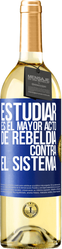 29,95 € | Vino Blanco Edición WHITE Estudiar es el mayor acto de rebeldía contra el sistema Etiqueta Azul. Etiqueta personalizable Vino joven Cosecha 2023 Verdejo