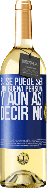 29,95 € | Vino Blanco Edición WHITE SÍ, se puede ser una buena persona, y aún así decir NO Etiqueta Azul. Etiqueta personalizable Vino joven Cosecha 2023 Verdejo