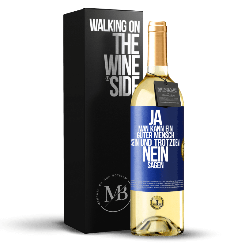 29,95 € Kostenloser Versand | Weißwein WHITE Ausgabe JA, man kann ein guter Mensch sein und trotzdem NEIN sagen Blaue Markierung. Anpassbares Etikett Junger Wein Ernte 2023 Verdejo