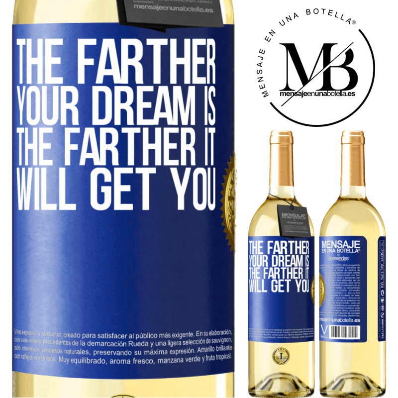 29,95 € Free Shipping | White Wine WHITE Edition The farther your dream is, the farther it will get you Blue Label. Customizable label Young wine Harvest 2023 Verdejo
